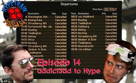 The Hype Train Podcast - Episode 14