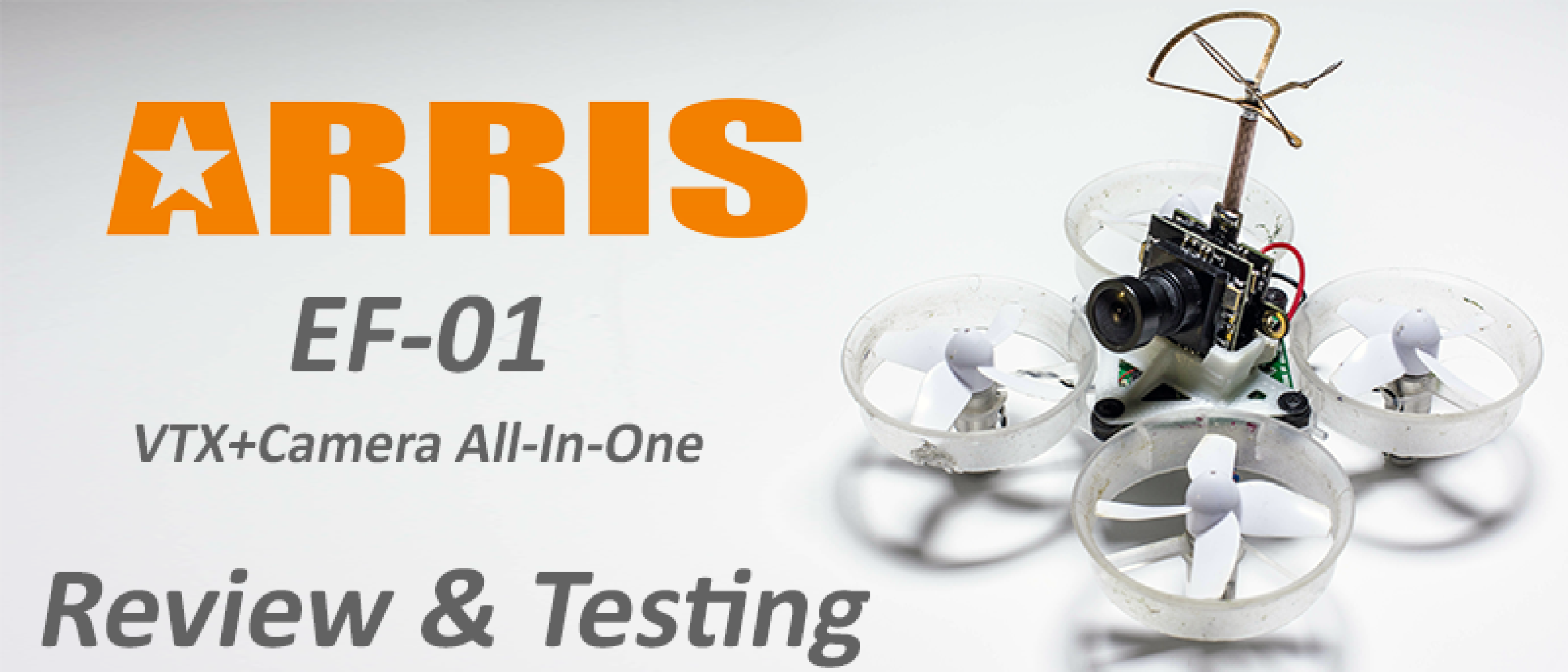 ARRIS EF-01 40Ch 25mW VTX & 800TVL CMOS All-In-One Review