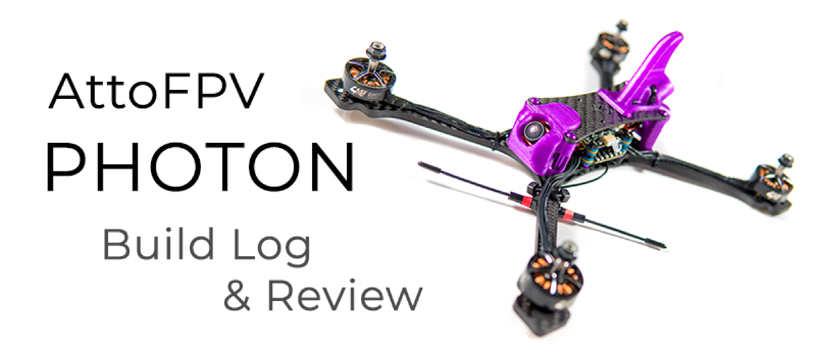 AttoFPV Photon 5-6" - Build Log & Review