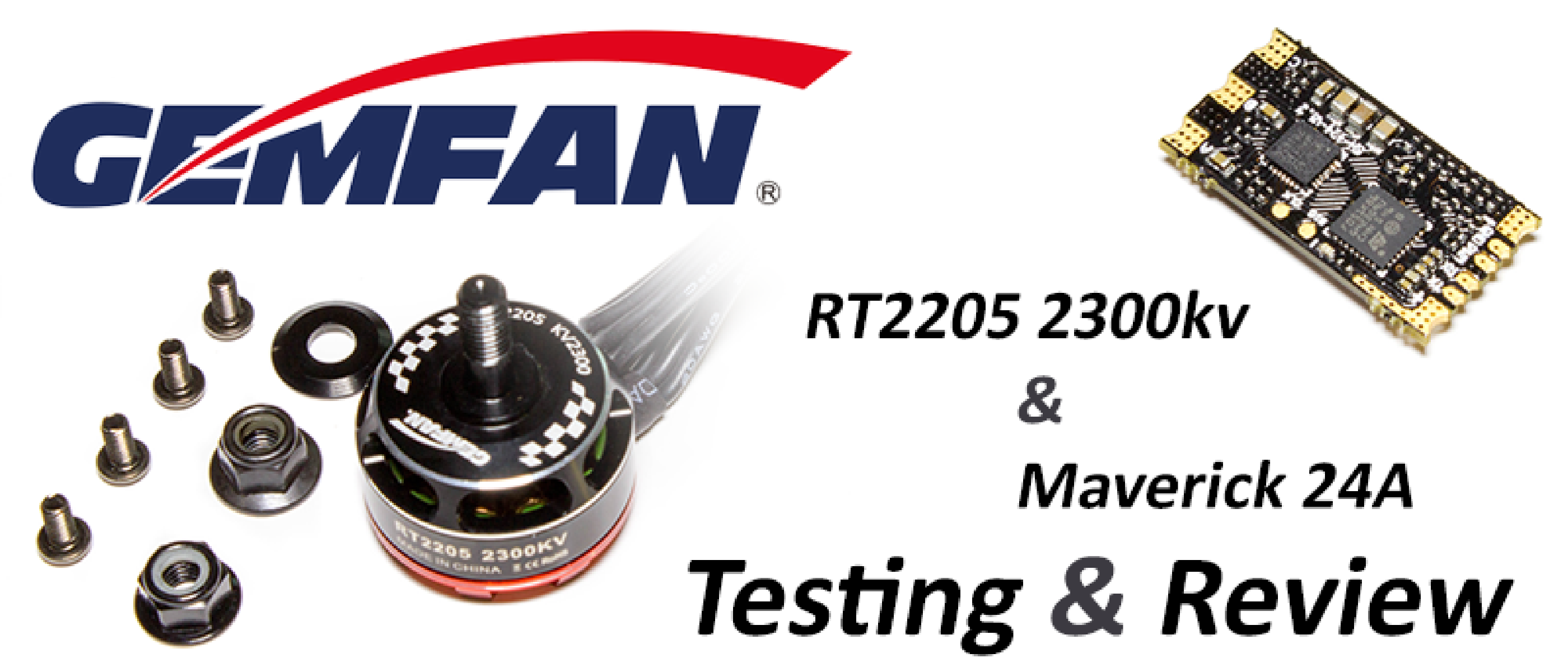 Gemfan RT2205-2300kv & Gemfan Maverick 24A Testing