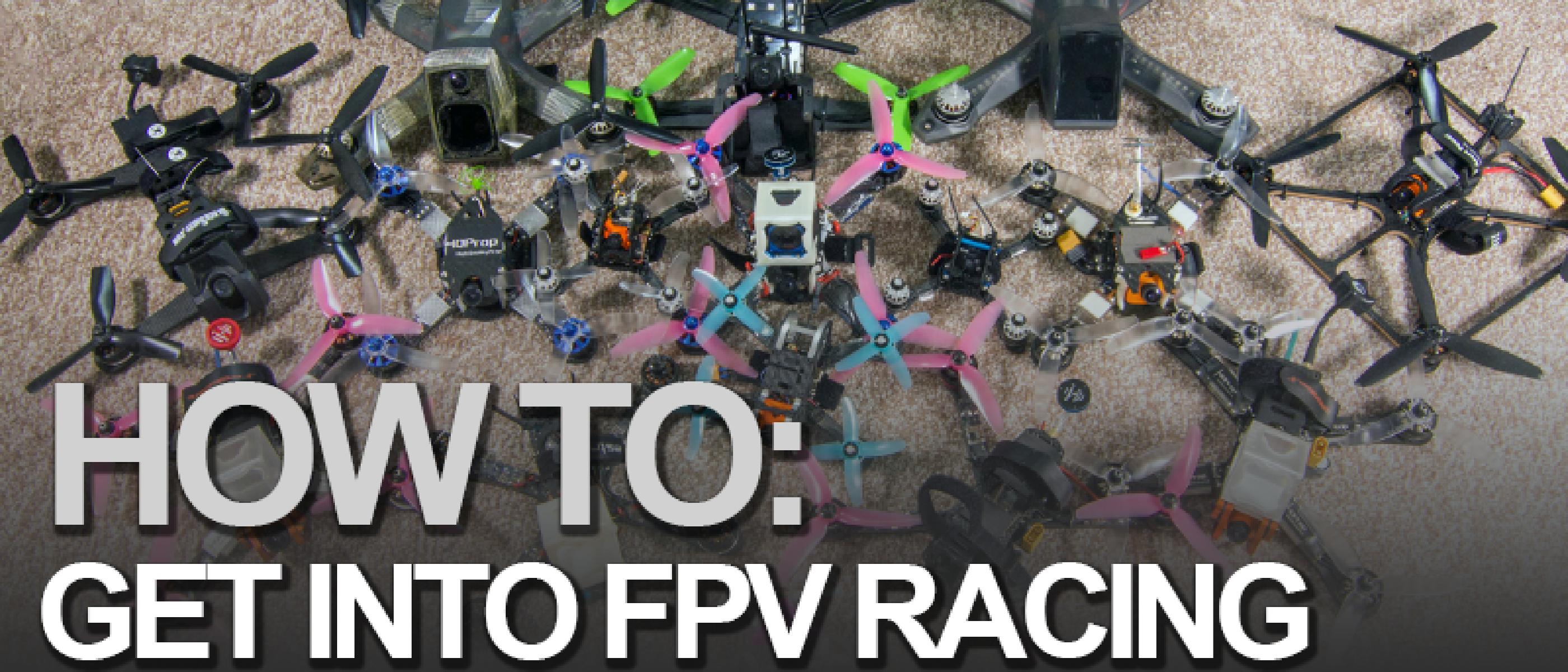 How To: Get Into FPV Drone Racing