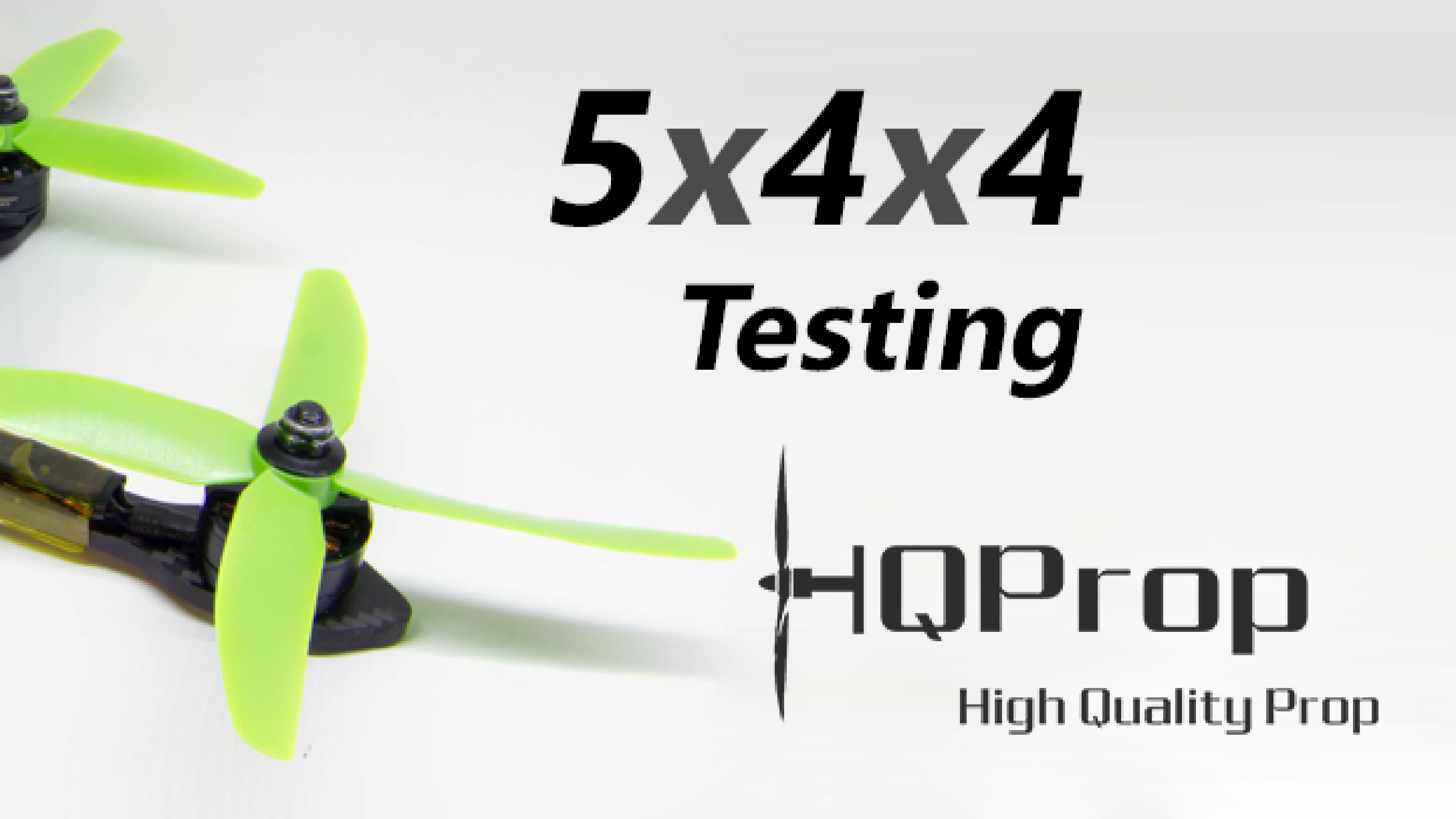 HQProp 5x4x4 Testing